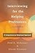 Interviewing for the Helping Professions: A Comprehensive Relational Approach