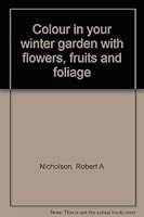 Colour in your winter garden with flowers, fruits and foliage 0889140219 Book Cover