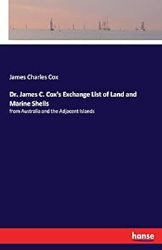 Paperback Dr. James C. Cox's Exchange List of Land and Marine Shells: from Australia and the Adjacent Islands Book