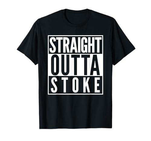 Straight Outta Stoke, ciudad natal Camiseta