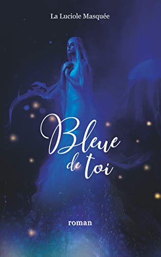 Bleue de toi (BOOKS ON DEMAND)