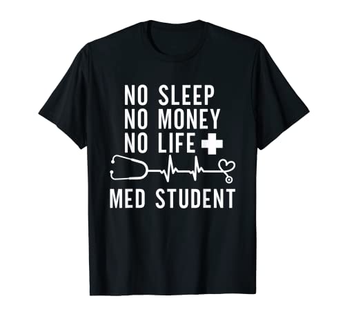 Estudiante de medicina sin sueño de dinero | Escuela de medicina | Estetos Camiseta