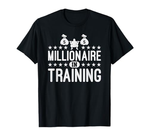 MILLIONAIRE in Training Gift | Millionaire Mindset T-Shirt