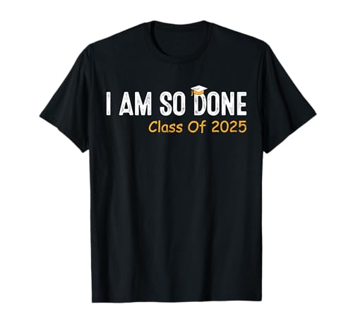 I Am So Done T-Shirt