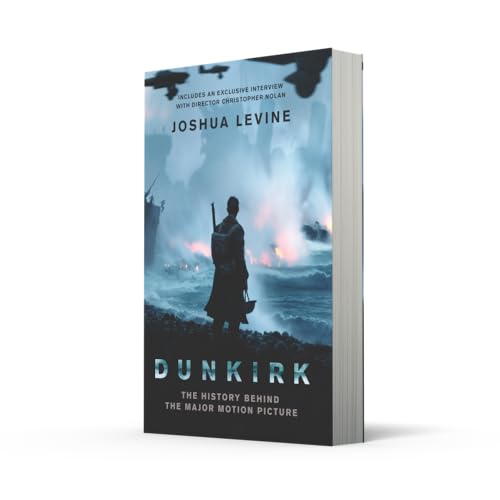 Image of Dunkirk : The History Behind the Major Motion Picture