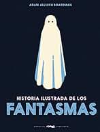 Historia ilustrada de los fantasmas (SIN COLECCION)