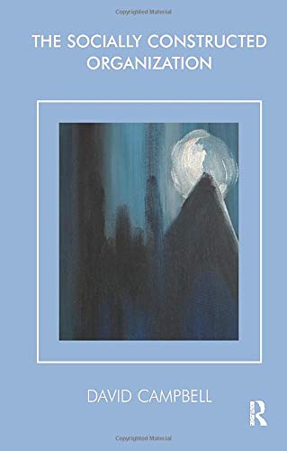 The Socially Constructed Organization