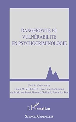 Dangerosité et vulnérabilité en psychocriminologie PDF