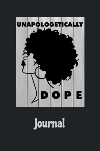 Unapologetically Dope Journal: Journal, Planner, Diary, Notebook - 200 Pages, 6 x 9 inches, White Paper, Matte Finished Soft Cover