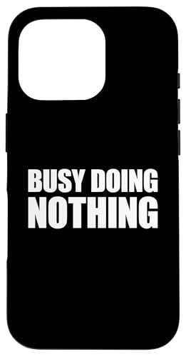Busy Doing Nothing �X�}�z�P�[�X iPhone 16 Pro �p