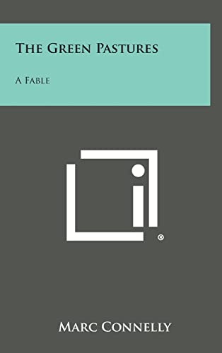 The Green Pastures: A Fable
