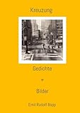 Kreuzung: Gedichte + Bilder