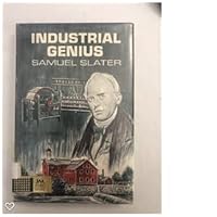 Industrial genius Samuel Slater, B0006BUHUG Book Cover