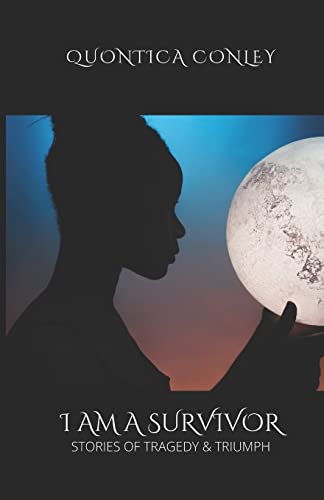 I Am A Survivor:: Stories of Tragedy & Triumph