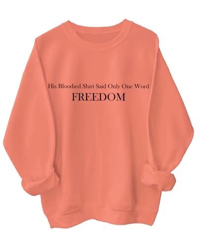 Freedom Sweatshirt Said Only One Word Freedom Sweatshirt