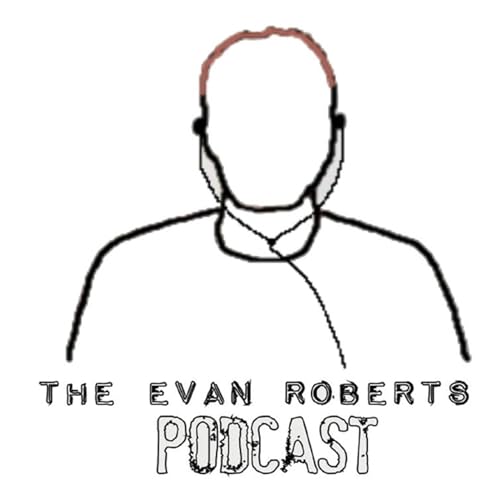 The Evan Roberts Podcast Podcast By Audacy cover art