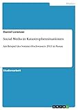 Social Media in Katastrophensituationen: Am Beispiel des Sommer-Hochwassers 2013 in Passau