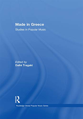 Made in Greece: Studies in Popular Music (Routledge Global Popular Music Series)