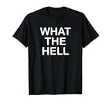 Funny, What The Hell Joke Sarcastic Family T-Shirt