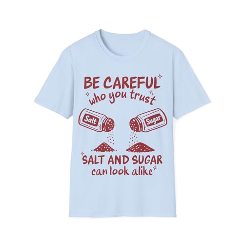 T-shirt humour Be Careful Who You Trust pour surmonter les trahisons avec ironie