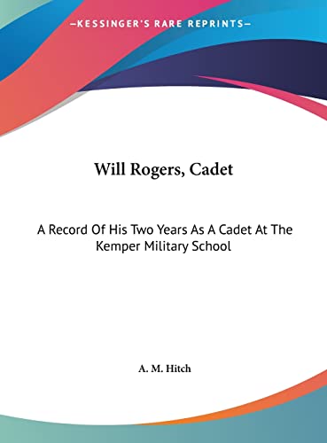 Will Rogers, Cadet: A Record Of His Two Years As A Cadet At The Kemper Military School