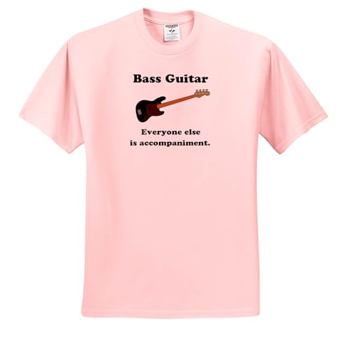 Bass Guitar Everyone Else is just Accompaniment - Adult Light-Pink-T-Shirt Large