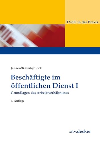 Beschäftigte im Öffentlichen Dienst I: Grundlagen des Arbeitsverhältnisses (TVöD in der Praxis)