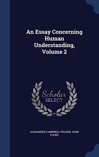 An Essay Concerning Human Understanding, Volume 2 1298916917 Book Cover