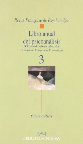 Libro Anual Del Psicoanálisis 3 (PSICOANALISIS BIBLIOTECA NUEVA APM) Libro Anual Del Psicoanálisis 3 (PSICOANALISIS BIBLIOTECA NUEVA APM)