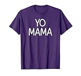 Yo Mama, Funny, Jokes, Sarcastic T-Shirt