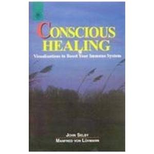 Conscious Healing: Visualizations to Boost Your Immune System