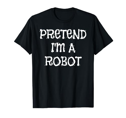 Disfraz divertido de Halloween de fingir que soy un robot Camiseta