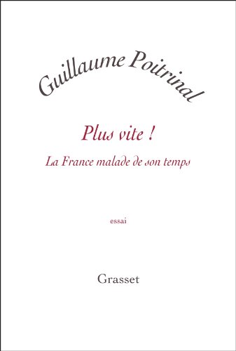 Plus vite !: La France malade de son temps