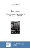 eugen klein frohnhausen  Les Loups: Témoignage d\'un déporté. Matricule 126026