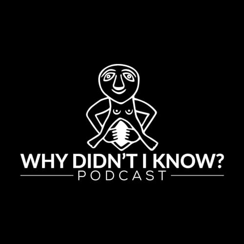 Why Didn't I Know? Podcast By Dr. Jenny Martin cover art