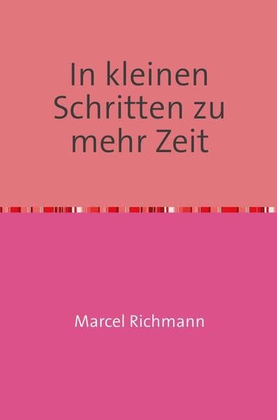 Taschenbücher für Wissen und Praxis / In kleinen Schritten zu mehr Zeit: Zeitmanagement