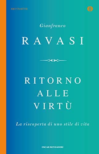 Ritorno alle virtù: La riscoperta di uno stile di vita (Italian Edition)
