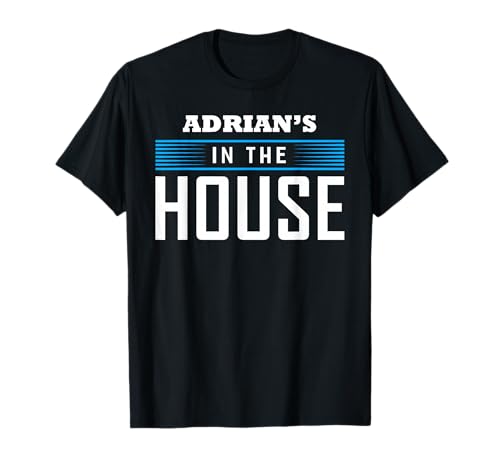 ADRIAN'S In The House T-Shirt Name ADRIAN T-Shirt
