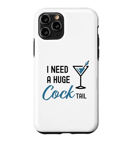 I Need A Huge COCKtail Funny Drinking ��l�p �W���[�N�h�����N �X�}�z�P�[�X iPhone 11 Pro �p