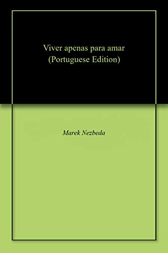 Viver apenas para amar