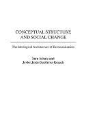 Conceptual Structure and Social Change: The Ideological Architecture of Democratization 0275971163 Book Cover