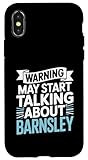 barnsley uk population Fácil instalación Funny Barnsley Warning puede comenzar a hablar de Barnsley Carcasa para iPhone X/XS