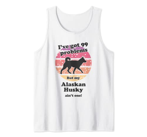 99 Problems But Dog Ain't One – Funny Alaskan Husky Débardeur