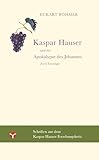 kaspar hauser ansbach  Kaspar Hauser und die Apokalypse des Johannes: Zwei Vorträge (Schriften aus dem Kaspar Hauser Forschungskreis)
