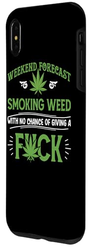 Funny marijuana smoking weed weekend forecast stoner gift Case for iPhone XS Max