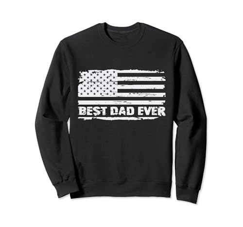 Best Dad,Ever Distress Us American Flag Men Fathers Day Tee Sudadera