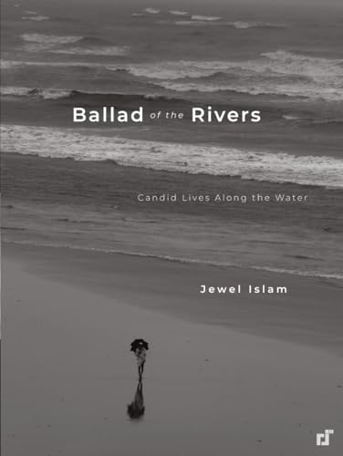 Ballad of the Rivers: Candid Lives Along the Water