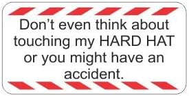(3) Don't even think about touching my hard hat funny hard hat/helmet stickers