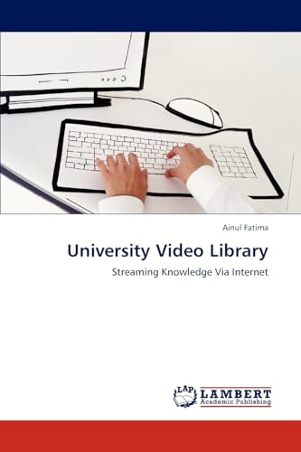 University Video Library: Streaming Knowledge Via Internet