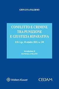 Vedi scheda su Amazon Conflitto e crimine tra punizione e giustizia riparativa. Il d. Lgs. 10 ottobre 2022, n. 150